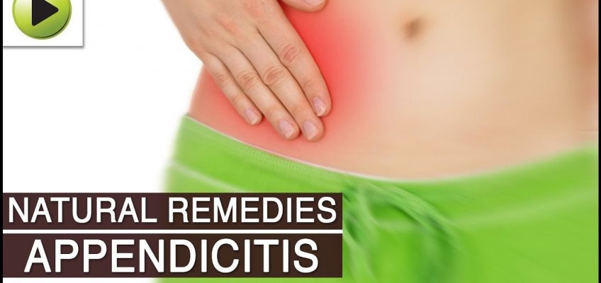 Appendicitis – Natural Ayurvedic Home Remedies