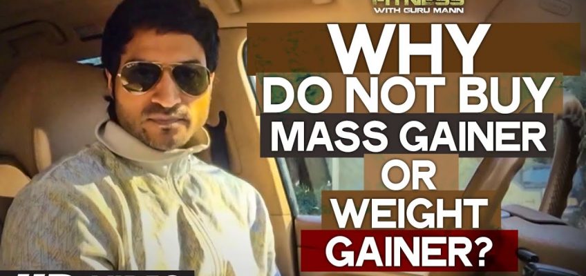 DO NOT Buy MASS GAINER or WEIGHT GAINER  | Health and Fitness Tips