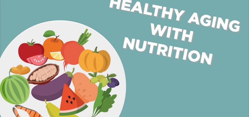 Healthy Aging with Nutrition