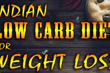 Indian Low Carb Diet for Weight Loss