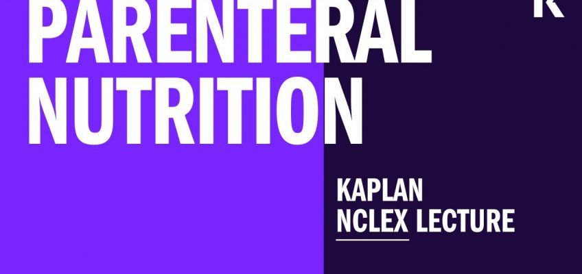 NCLEX Prep: Parenteral Nutrition