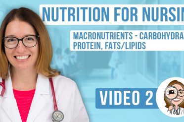 Nutrition for Nursing: Macronutrients – Carbohydrates, Protein, Fats/Lipids