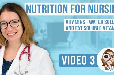 Nutrition for Nursing – Vitamins: Water Soluble and Fat Soluble Vitamins