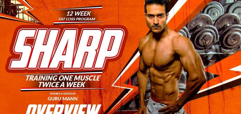 Program Overview – SHARP | 12 Week Fat Loss program by Guru Mann | Health & Fitness