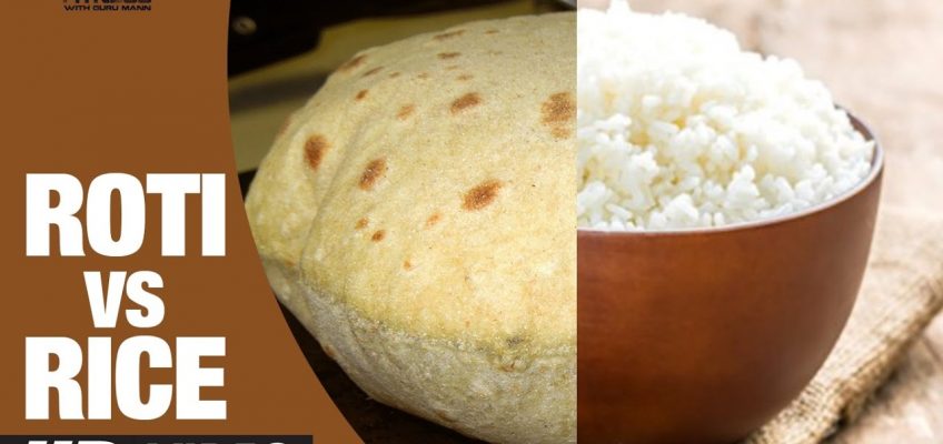 Roti vs Rice: Which is better for your health? | Guru Mann | Health And Fitness