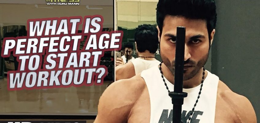 What is Perfect Age to start Workout? | Guru Mann | Health and Fitness HD
