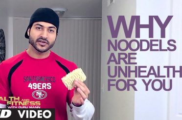 Why NOODLES are unhealthy for you | Health and Fitness | Guru Mann
