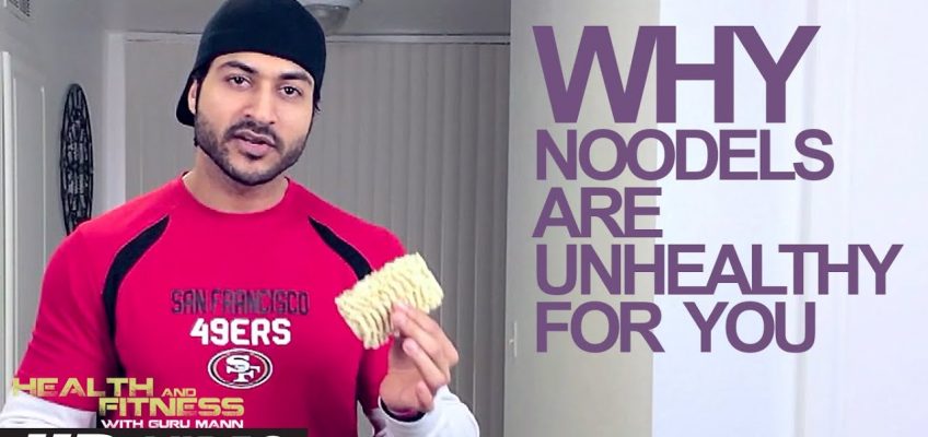 Why NOODLES are unhealthy for you | Health and Fitness | Guru Mann