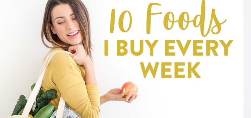 10 Foods I Eat Each Week | EASY and Healthy Meal Ideas