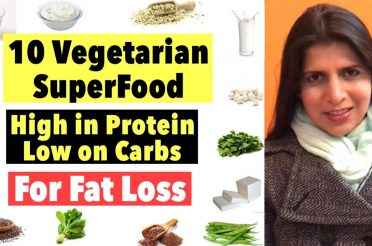 10 Vegetarian SuperFood | High in Protein, Low on Carbs | For Weight Loss & Fat Loss | In Hindi