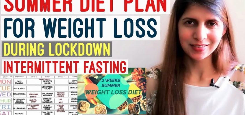 2 Weeks Summer Weight Loss Diet Plan | May Indian Veg Intermittent Fasting Diet for Lock down