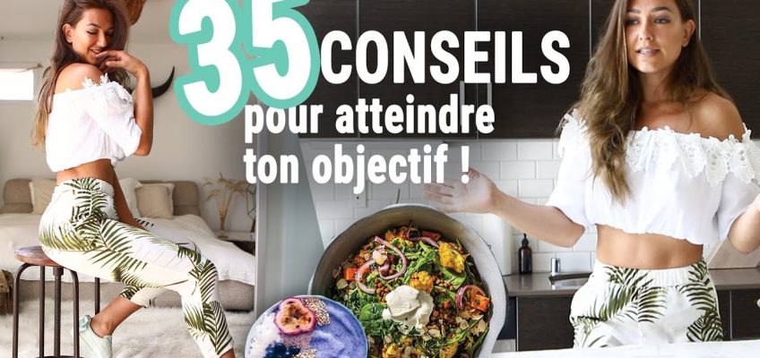35 CONSEILS NUTRITION ! Perte de gras, santé, rééquilibrage…