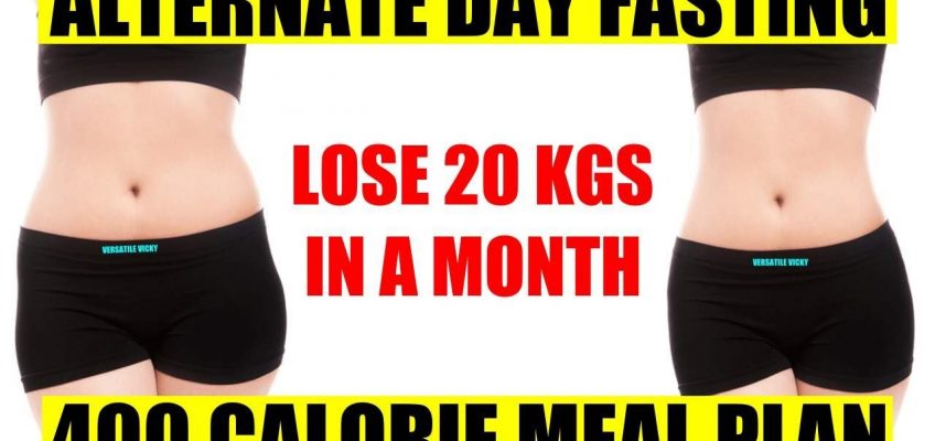 400 Calorie Diet Plan For Weight Loss – Alternate Day Fasting | Lose 20Kg In 1 Month