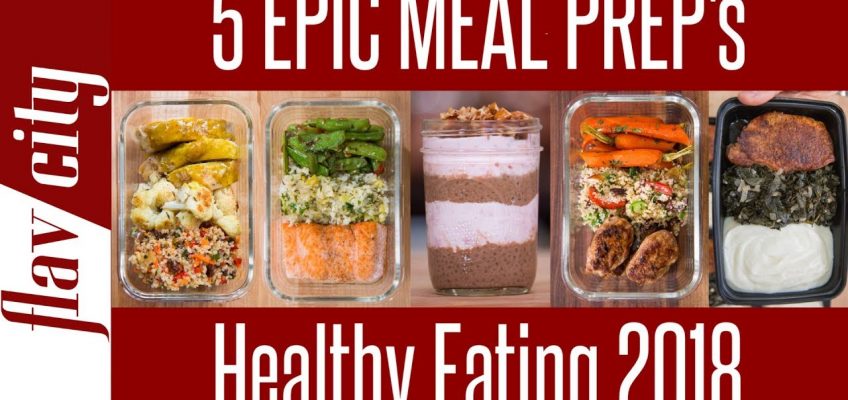 5 Healthy Meal Prep Recipes for 2018 – How To Meal Plan For The Week