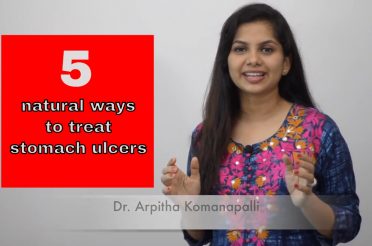 5 Natural ways to treat stomach ulcers | Dr. Arpitha Komanapalli