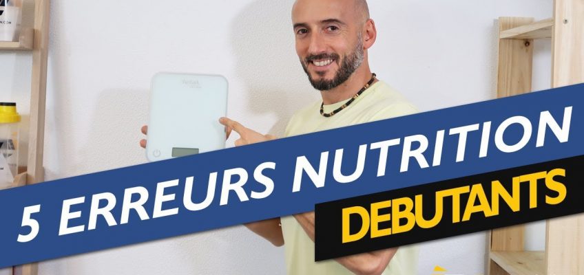 5 erreurs débutants en nutrition pour la musculation