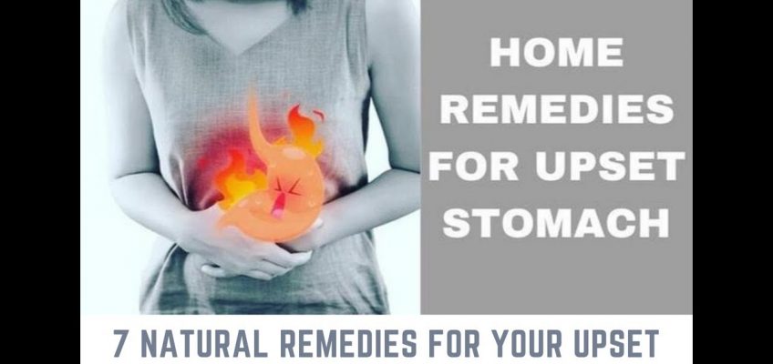 7 Natural Remedies for Your Upset Stomach | home remedy for upset stomach