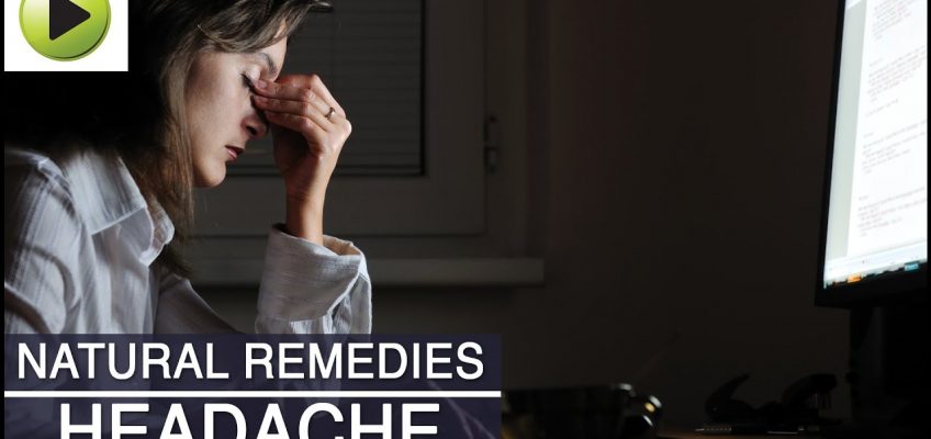 Aches & Pains – Headache – Natural Ayurvedic Home Remedies