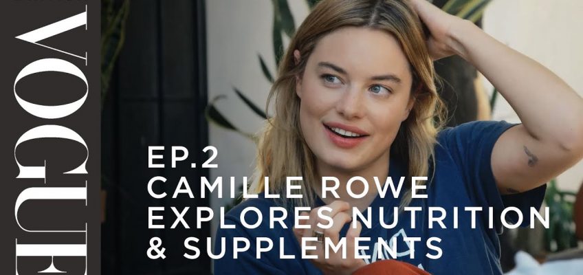 Camille Rowe Explores Nutrition & Supplements | S1, E2 | What on Earth is Wellness? | British Vogue