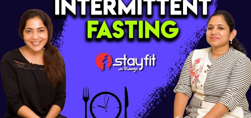 Diet & Nutrition Guide – Intermittent Fasting | Ramya