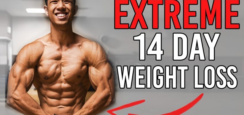 Extreme 14 Day Fat Loss Diet Plan (Aggressive Weight Loss) Explained