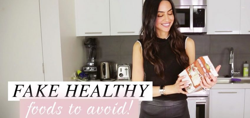 Fake Food – Fake Healthy Foods To Avoid | Dr Mona Vand