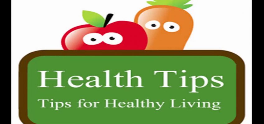 Health tips for a healthy life style | Health and Fitness