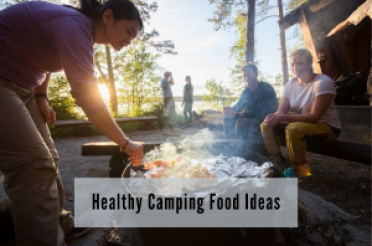 Healthy Camping Food Ideas (Without Sacrificing Taste and Fun!)