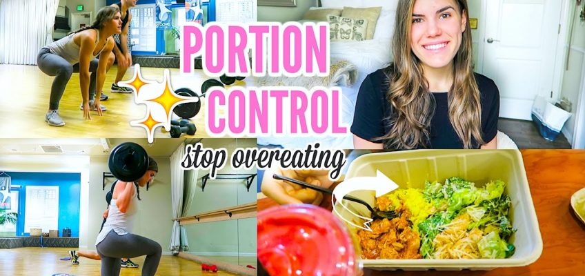 Healthy Eating | Portion Control + How To Stop Overeating
