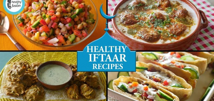 Healthy Iftar Recipes By Healthy Food Fusion