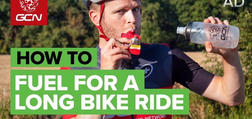 How To Fuel For A Long Bike Ride | Cycling Nutrition Tips