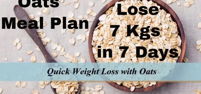 How To Lose Weight Fast With Oats | Quick Weight Loss With Oats | Oats Meal Plan | 7 Kgs in 7 Days