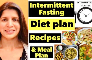 Intermittent Fasting Diet Plan | Full Meal Plan For Weight Loss | Breakfast, Lunch & Dinner Recipes