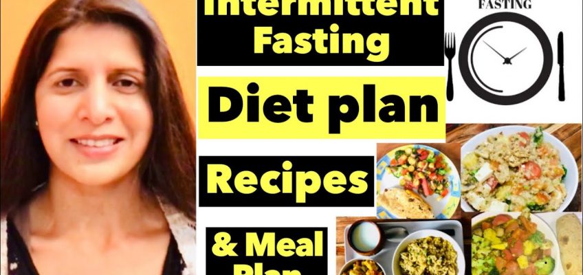 Intermittent Fasting Diet Plan | Full Meal Plan For Weight Loss | Breakfast, Lunch & Dinner Recipes