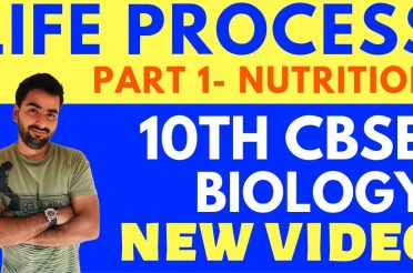 LIFE PROCESS – NUTRITION (PART 1) | CLASS 10 CBSE BIOLOGY