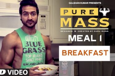 Meal 1- BreakFast | Guru Mann 'Pure Mass' Program | Health and Fitness