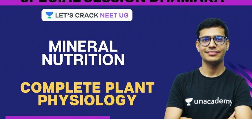 Mineral Nutrition | Complete Plant Physiology | NEET 2020 | Dr. Anand Mani