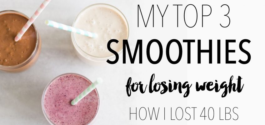 My Top 3 Weight Loss Smoothie Recipes | How I Lost 40 Lbs