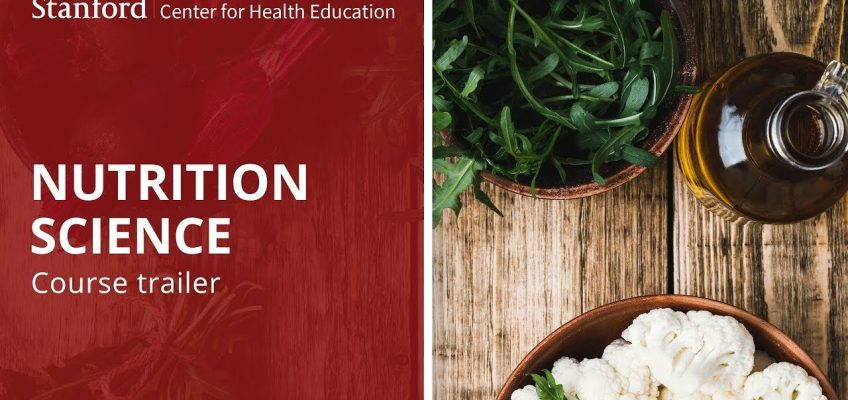 Nutrition Science | The Stanford Center for Health Education | Course Trailer
