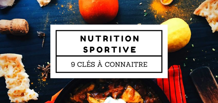 Nutrition sportive : les 9 clés essentielles