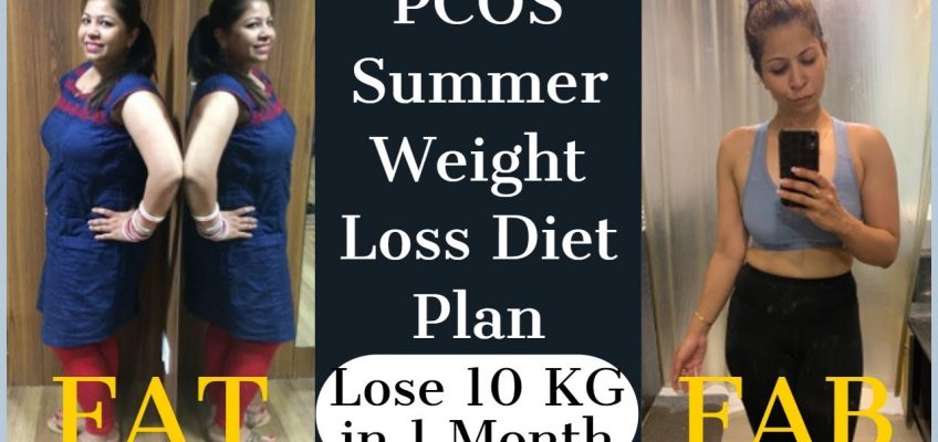 PCOD/PCOS Summer Weight Loss Diet Plan | How to Lose Weight Fast 10 Kgs with PCOS | Fat to Fab