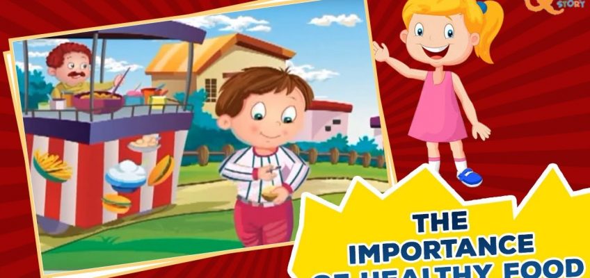 The Importance of Healthy Food | Quixot Kids