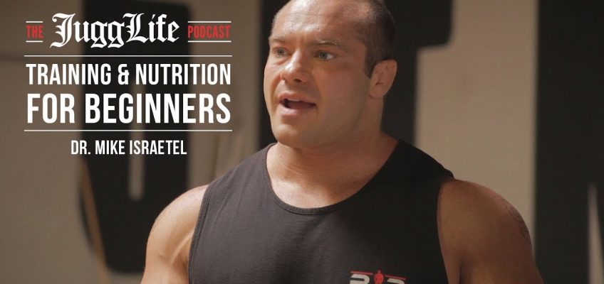 The JuggLife | Dr. Mike Israetel: Training & Nutrition for Beginners