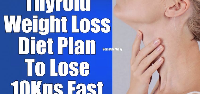 Thyroid Diet For Weight Loss : How to Lose Weight Fast 10 Kgs | Thyroid Diet Plan For Hypothyroidism