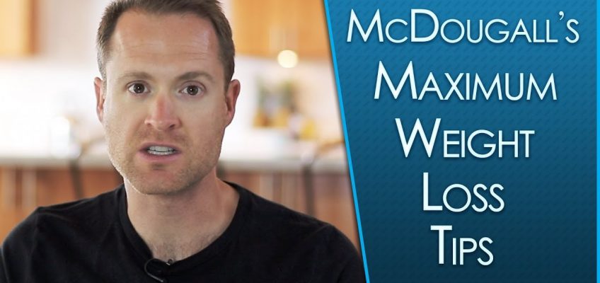 Top 10 Tips for Max Weight Loss from Dr. McDougall