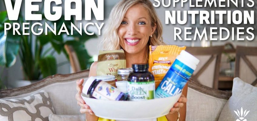 Vegan Pregnancy Supplements, Nutrition, & Remedies