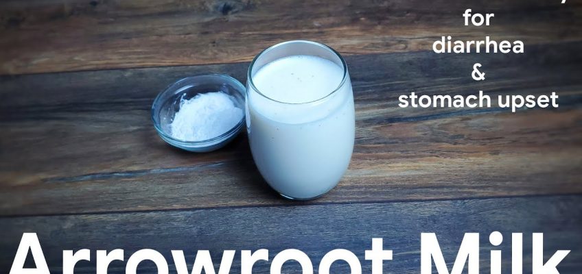 arrowroot milk recipe | arrowroot benefits | effective home remedies for upset stomach