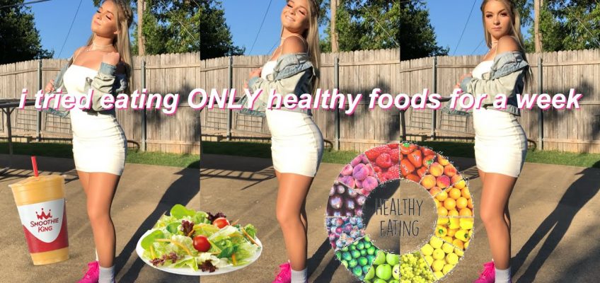 i tried eating ONLY healthy foods for a week