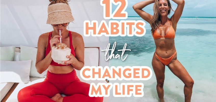 12 Healthy Habits That CHANGED My Life