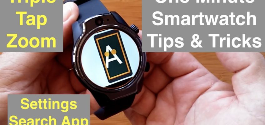One Minute Tips & Tricks for Android, Health, and Fitness Smartwatches: Triple Tap Zoom via App